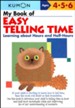 Kumon My Book of Easy Telling Time, Ages 4-6