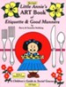 Little Annie's Art Book of Etiquette & Good Manners, Revised
