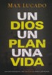 Un Dios, Un Plan, Una Vida: Devocional de 365 D&iacute;as  (One God, One Plan, One Life: A 365 Devotional)