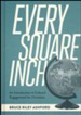 Every Square Inch: An Introduction to Cultural Engagement for Christians