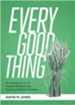 Every Good Thing: An Introduction of the Material World and the common Good for Christians