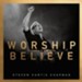 Worship and Believe, CD