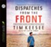 Dispatches from the Front: Stories of Gospel Advance in the World's Difficult Places - Unabridged Audiobook [Download]