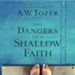 The Dangers of a Shallow Faith: Awakening From Spiritual Lethargy - Unabridged edition Audiobook [Download]