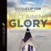 Reclaiming Glory: Revitalizing Dying Churches - Unabridged edition Audiobook [Download]