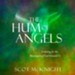 The Hum of Angels: Listening for the Messengers of God Around Us - Unabridged edition Audiobook [Download]