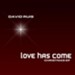 Love Has Come [Music Download]