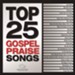 Top 25 Gospel Praise Songs [Music Download]