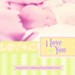 I Love You: Songs of Love & Blessing From a Mother's Heart [Music Download]