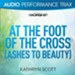 At the Foot of the Cross (Ashes to Beauty) [Original Key Without Background Vocals] [Music Download]