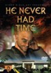 He Never had Time [Video Download]