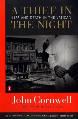 A Thief in the Night: Life and Death in the Vatican  -     By: John Cornwell
