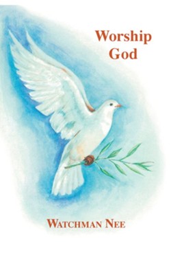 Worship God:  -     Edited By: Herbert L. Fader, Stephen Kaung
    By: Watchman Nee
