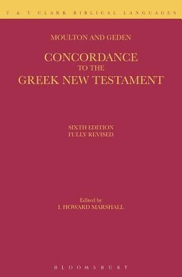 A Concordance to the Greek Testament   -     Edited By: W. F. Moulton, A. S. Geden, H. K. Moulton

