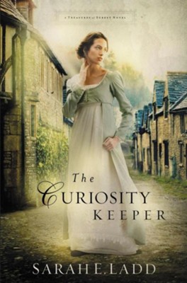 #1: The Curiosity Keeper  -     By: Sarah E. Ladd

