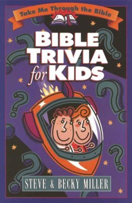 Bible Trivia for Kids   -     By: Steve Miller, Becky Miller
