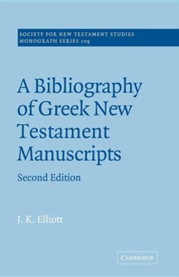 A Bibliography of Greek New Testament Manuscripts, Edition 0002Revised  -     Edited By: John Court
    By: J.K. Elliott
