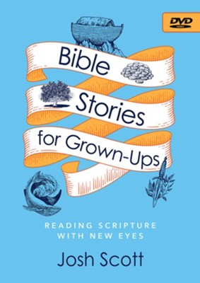 Bible Stories for Grown-Ups - DVD  -     By: Josh Scott
