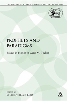 Prophets and Paradigms: Essays in Honor of Gene M. Tucker  -     Edited By: Stephen Breck Reid
    By: Stephen Breck Reid(ED.)
