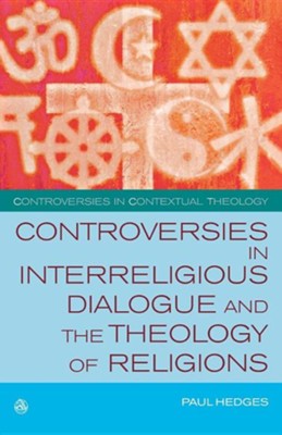 Controversies in Interreligious Dialogue and the Theology of Religions ...