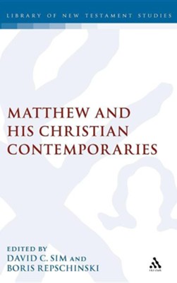 Matthew and His Christian Contemporaries  -     Edited By: David Sim, Boris Repschinski
    By: David Sim(ED.) & Boris Repschinski(ED.)
