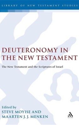 Deuteronomy in the New Testament: The New Testament and the Scriptures of Israel  -     Edited By: Steve Moyise, Maarten J.J. Menken
    By: Steve Moyise(ED.) & Maarten J. J. Menken(ED.)

