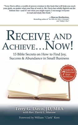 Receive and Achieve...Now!  -     By: Terry G. Davis
