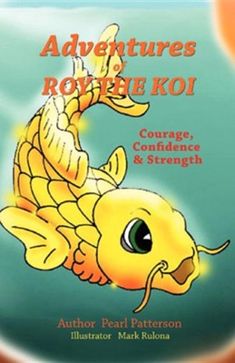 Adventures of Roy the Koi  -     By: Pearl Patterson
