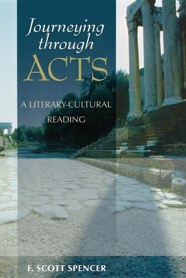 Journeying Through Acts: A Literary-Cultural Reading   -     By: F. Scott Spencer
