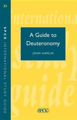A Guide to Deuteronomy  -     By: E. John Hamlin
