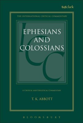 Ephesians and Colossians, International Critical Commentary  -     By: T.K. Abbott
