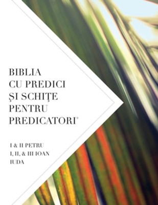 Biblia Cu Predici #0;i Schi#4;e Pentru Predicatori: I & II Petru I, II, & III Ioan Iuda  - 