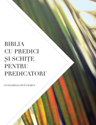 Biblia Cu Predici #0;i Schi#4;e Pentru Predicatori: Evanghelia Dup8; Marcu  - 