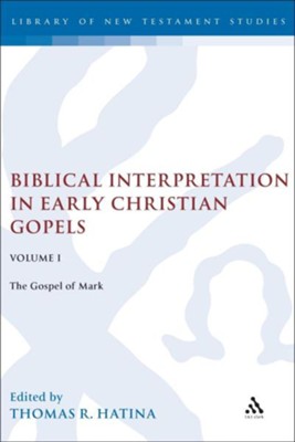 Biblical Interpretation in Early Christian Gospels Volume 1: The Gospel of Mark  -     Edited By: Thomas Hatina
    By: Thomas Hatina
