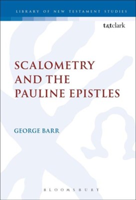 Scalometry and the Pauline Epistles  -     By: George Barr
