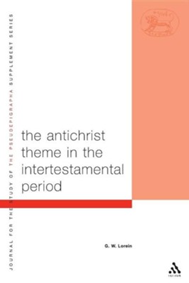 Antichrist Theme in the Intertestamental Period  -     By: G.W. Lorein

