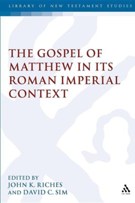 The Gospel of Matthew in Its Roman Imperial Context  -     Edited By: John Riches, David C. Sim
    By: John Riches(ED.) & David C. Sim(ED.)
