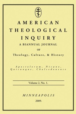 American Theological Inquiry, Volume 2, Number 1: Biannual Journal of Theology, Culture & History  -     Edited By: Gannon Murphy
