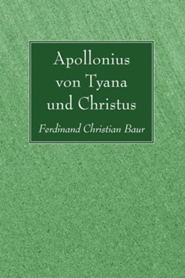Apollonius Von Tyana Und Christus  -     By: Ferdinand Christian Baur
