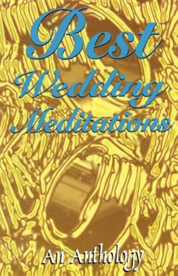 Best Wedding Meditations  -     By: Anthology Anthology
