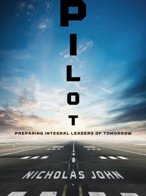 Pilot: Preparing Integral Leaders of Tomorrow  -     By: Nicholas John
