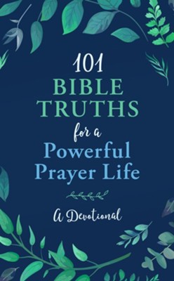 101 Bible Truths for a Powerful Prayer Life: A Devotional  -     By: Glenn Hascall
