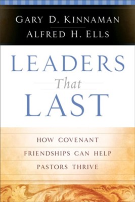 Leaders That Last   -     By: Gary D. Kinnaman, Alfred H. Ells
