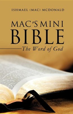 Mac's Mini Bible  -     By: Ishmael (Mac) McDonald
