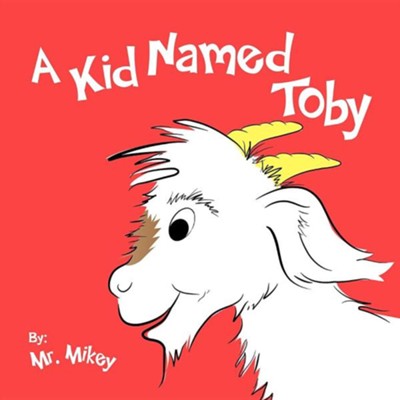 A Kid Named Toby  -     By: Mr. Mikey
