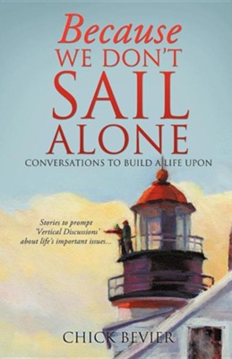 Because We Don't Sail Alone  -     By: Chick Bevier
