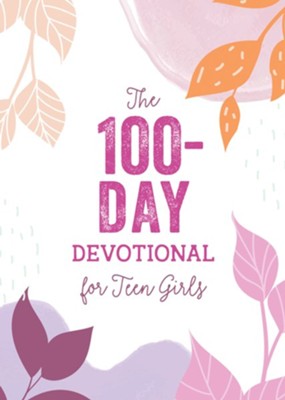 The 100-Day Devotional for Teen Girls  -     By: Janice Thompson
