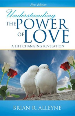 Understanding the Power of Love  -     By: Brian R. Alleyne
