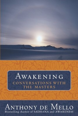 Awakening; Conversations with God  -     By: Anthony de Mello
