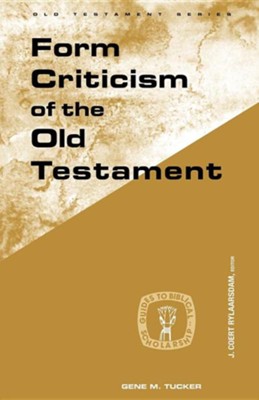 Form Criticism of the Old Testament   -     By: Gene M. Tucker
